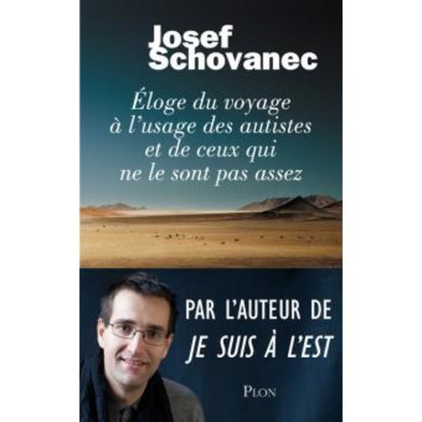 Eloge du voyage à l'usage des autistes et de ceux qui ne le sont pas assez