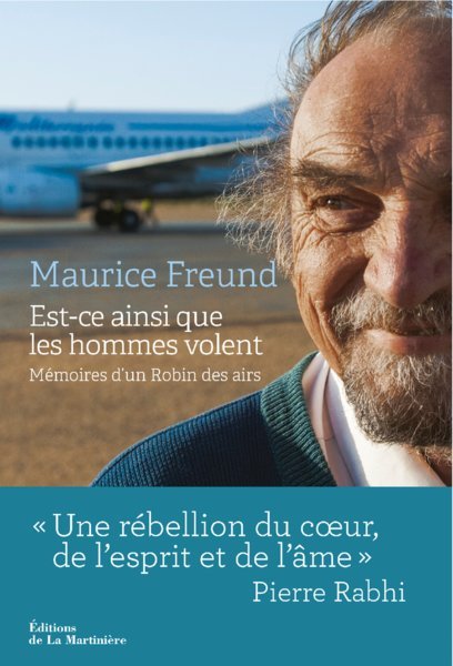 "Est-ce ainsi que les hommes volent - Mémoires d'un robin des airs" de Maurice Freund - éd. de La Martinière