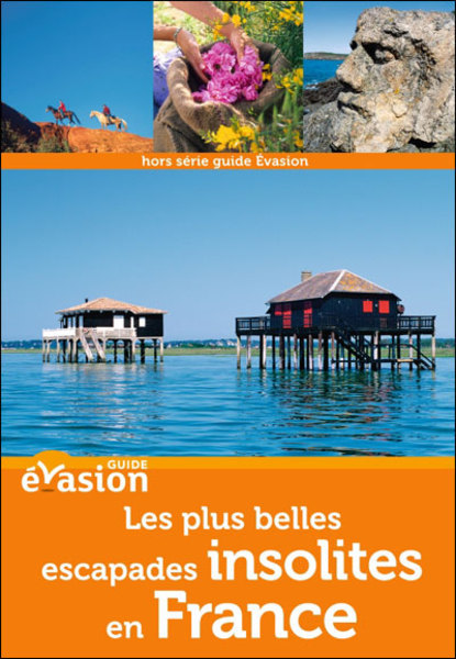 Guide - Les plus belles escapades insolites en France, Hachette Évasion