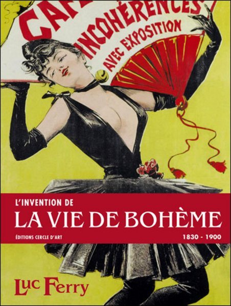 L'invention de la vie de bohème, Luc Ferry
