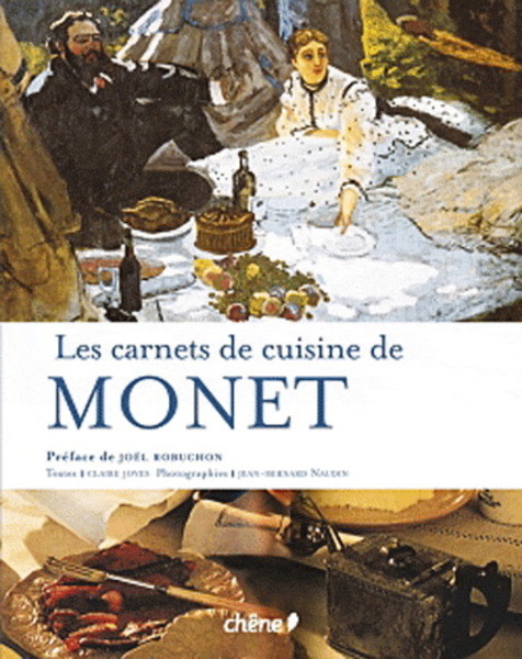 Les carnets de cuisine de Monet, de Claire Joyes et Joël Robuchon