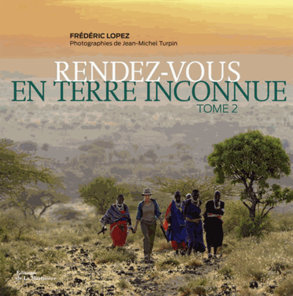 "Rendez-vous en terre inconnue, Tome 2", éd. de La Martinière