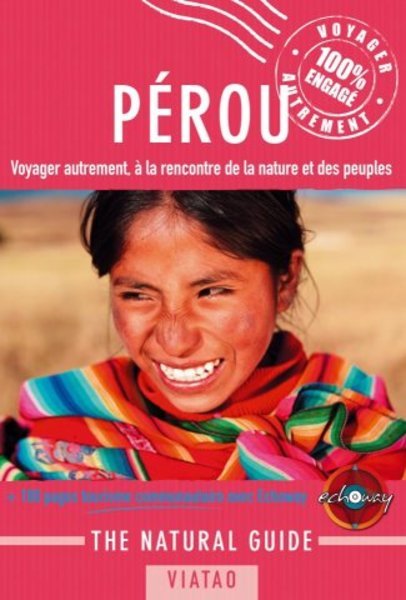 The Natural Guide Pérou, des éditions Viatao