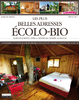 Les plus belles adresses écolo-bio, de Benjamin Samaha - Editions Yves Meillier