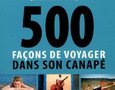 "500 façons de voyager dans son canapé" - LE guide évasion de cette fin d'année