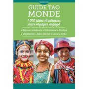 Guide Tao Monde - 1000 idées et adresses pour voyager engagé