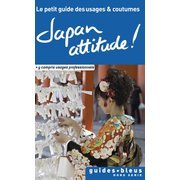 Japan attitude ! Le petit guide des usages et coutume