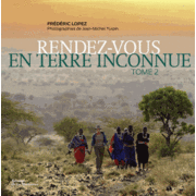 "Rendez-vous en terre inconnue, Tome 2", éd. de La Martinière