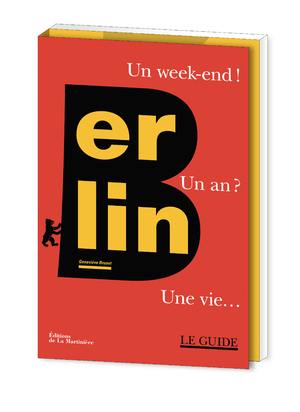 Berlin - Un week-end ! Un an ? Une vie... de Geneviève Brunet
